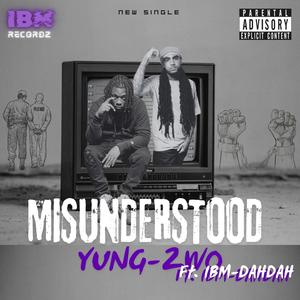 Misunderstood (feat. Yung 2wo) [Explicit]