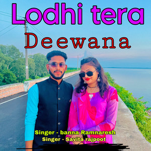 Lodhi Tera Deewana