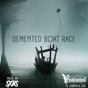 Demented Boat Race (feat. Chapta & Zas) [Explicit]