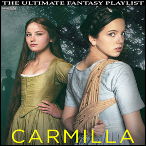 Carmilla The Ultimate Fantasy Playlist