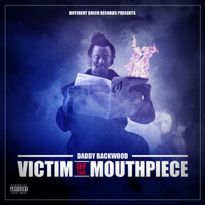 VICTIM OF THE MOUTHPIECE (Explicit)