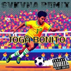 Joga Bonito (Svkvna remix) [Explicit]