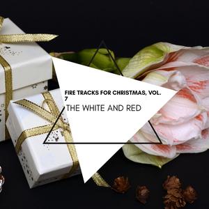 The White and Red - Fire Tracks for Christmas, Vol. 7