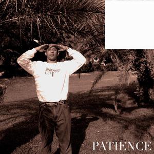 PATIENCE (freestyle)