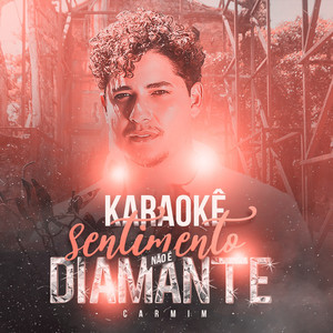 Sentimento Não É Diamante (Karaokê)