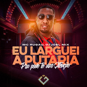 Eu Larguei a Putaria pra Pode Te Dar Atenção (Explicit)