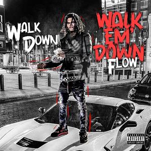 Walk'em Down Flow (Explicit)