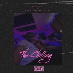 The Chilling (feat. M1000)