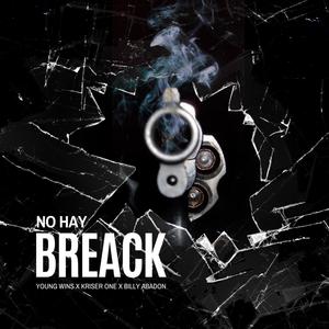 No Hay Break (feat. Kriser & Billy Abadon) (Explicit)