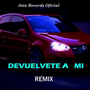 Devuelvete a Mi (Remix)