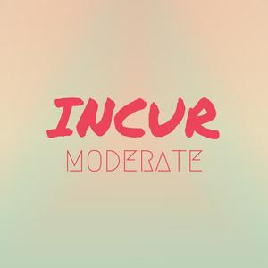 Incur Moderate