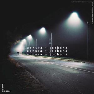 Adhura ~ Jochona (feat. Zommbyy, Amaan Muhammad & Muhid Khan)