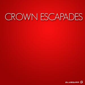 Crown Escapades