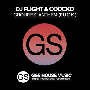 Groupies' Anthem(F.U.C.K.) (Alex Milano & Mike Mildy Remix)