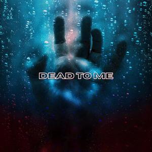 DEAD TO ME (feat. Blacked Out) [Explicit]