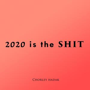 chorley- 2020 is shiit