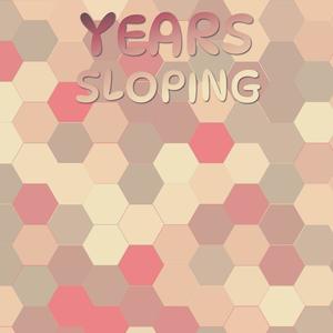 Years Sloping