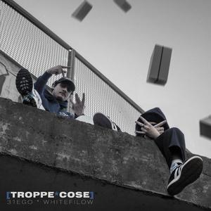 Troppe Cose (feat. White Filow) [Explicit]