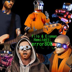 Error 808 (feat. Filo & Eisman) (Explicit)