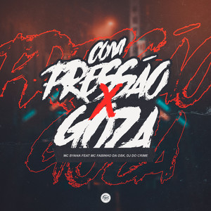 Com Pressão X Goza (Explicit)