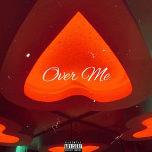 Over Me (Explicit)