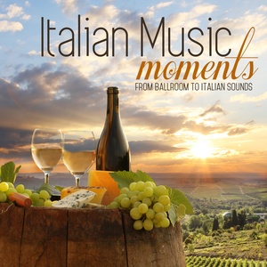 Italian Music (Moments from Ballroom to Italian Sounds)