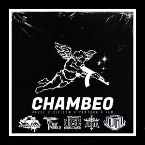 Chambeo (feat. Hazel, Ventura & Viticow) (Explicit)