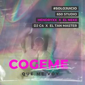 Cogeme que me voy (feat. HENDRYXX, Neke & El tan master) [Explicit]