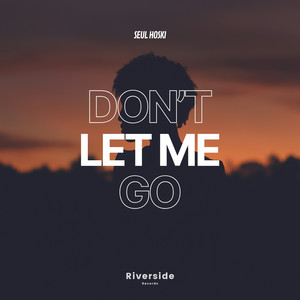 Don't Let Me Go