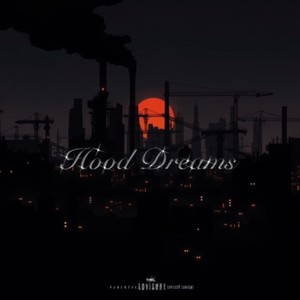 Hood Dreams (Explicit)