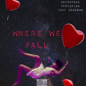 Where We Fall (feat. Just Keshawn) [Explicit]