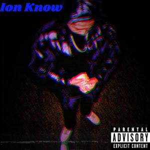 Ion Know (Explicit)