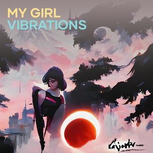 My Girl Vibrations