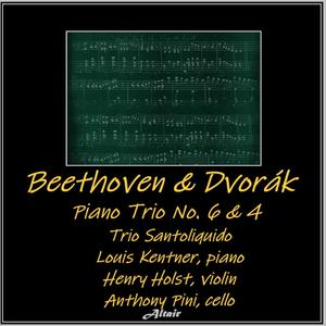 Beethoven & Dvořák: Piano Trio NO. 6 & 4