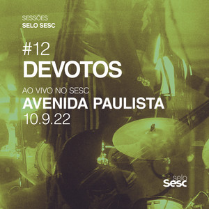 Sessões Selo Sesc #12: Devotos