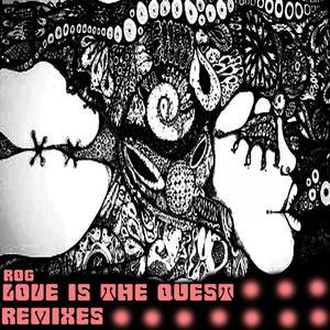 Love Is The Quest Remixes