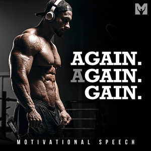 Again. Again. Gain. (Motivational Speech)