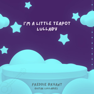 I'm a Little Tea Pot Lullaby