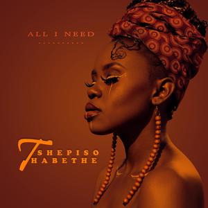 All I Need (feat. De Arabian Sax, Shauny Sounds & Khensani Mdaka)