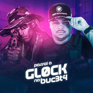 Passei a Glock na Bu3et4 (feat. DJ CARVALHO)