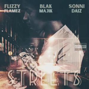 Streets(feat. FlizzyFlamez & SonniDaiz) (Explicit)