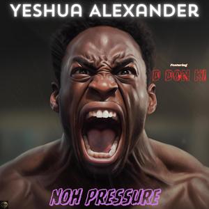 Noh Pressure (feat. D dON Ki)