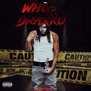 Who Is Draxko (Explicit)