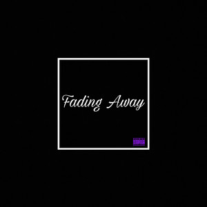 Fading Away (Explicit)
