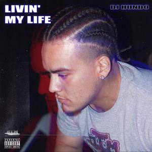 LIVIN MY LIFE (Explicit)