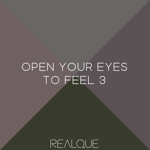 "Open Your Eyes To Feel 3"