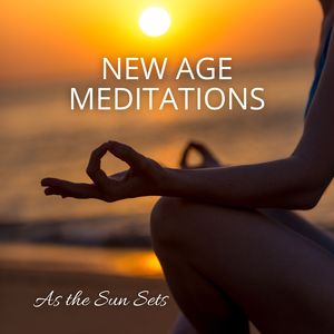 As the Sun Sets (New Age Meditations)