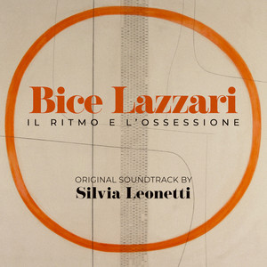 Bice Lazzari - il ritmo e l'ossessione (Original Soundtrack)