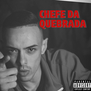 Chefe Da Quebrada (Remastered 2024) [Explicit]