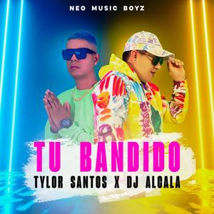 Tu Bandido (feat. Tylor Santos)
